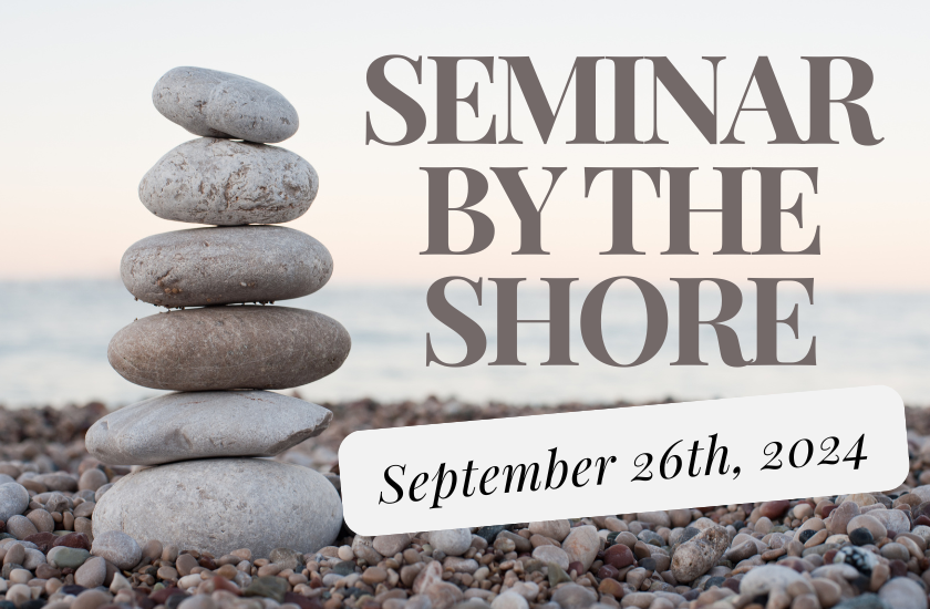 More Info for 2024 Seminar By The Shore